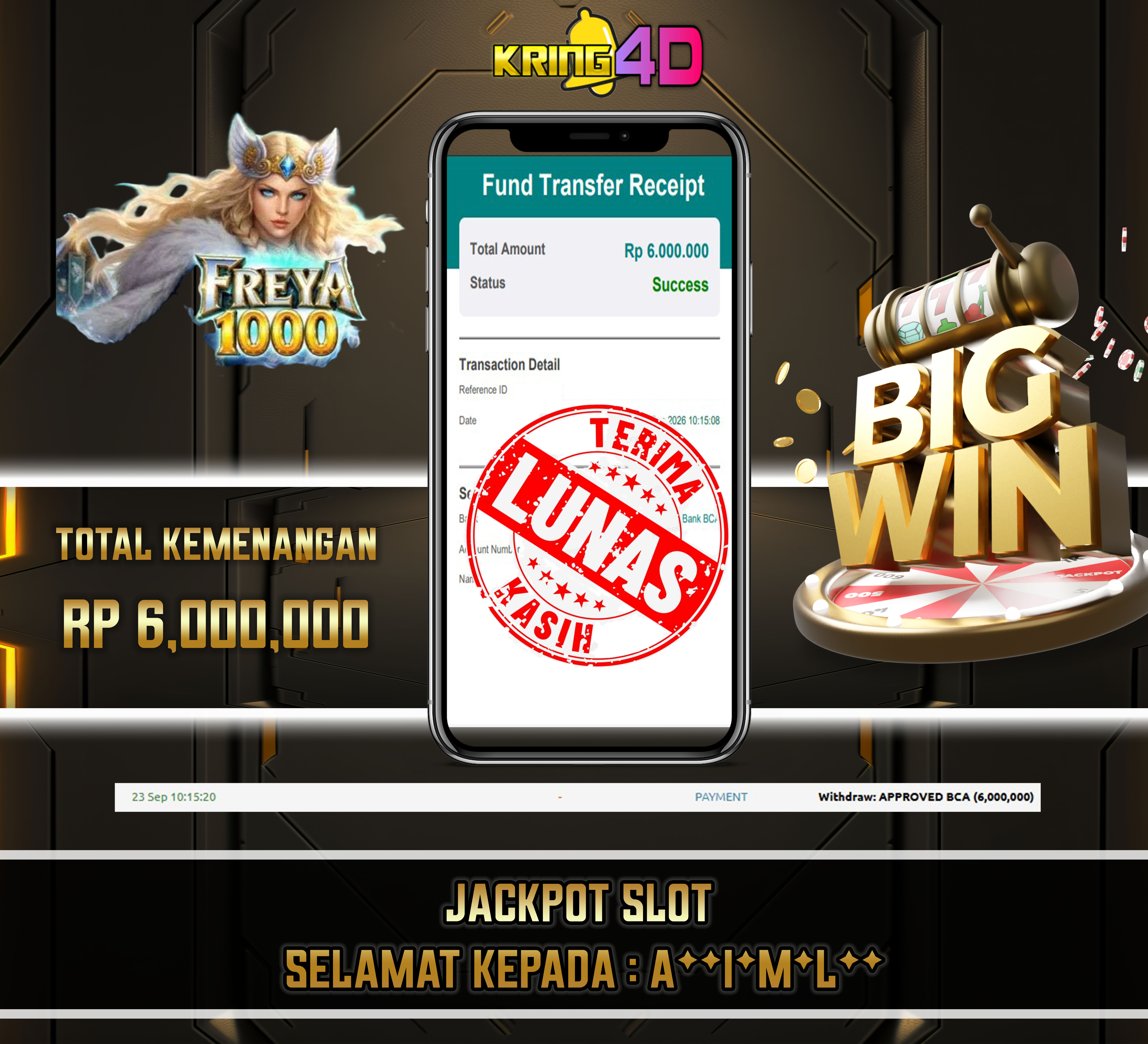 23 Sep 2026, Pukul 10:15:20 WIB,KRING4D JACKPOT Freya 1000  Rp 6,000,000